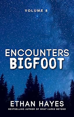 Encounters Bigfoot: Volume 8