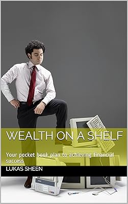 Wealth on a shelf: Your pocket book plan to achieving financial success