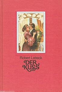 Der Kuss, 80 Alte Postkarten Gesammelt Und Herausgegeben Von Robert Lebeck