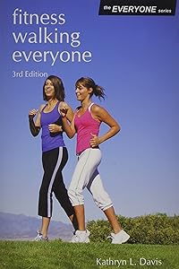 Fitness Walking Everyone by Kathryn L. Davis