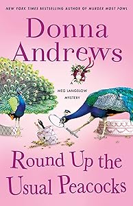 Round Up the Usual Peacocks: A Meg Langslow Mystery (Meg Langslow Mysteries Book 31)