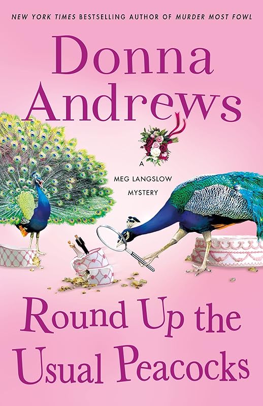 Round Up the Usual Peacocks: A Meg Langslow Mystery (Meg Langslow Mysteries Book 31) by Donna Andrews