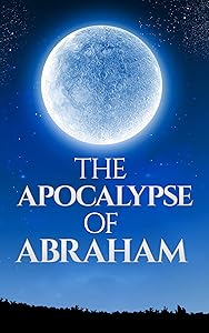 The Apocalypse of Abraham (Illustrated)