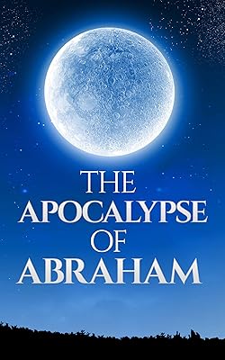 The Apocalypse of Abraham (Illustrated)