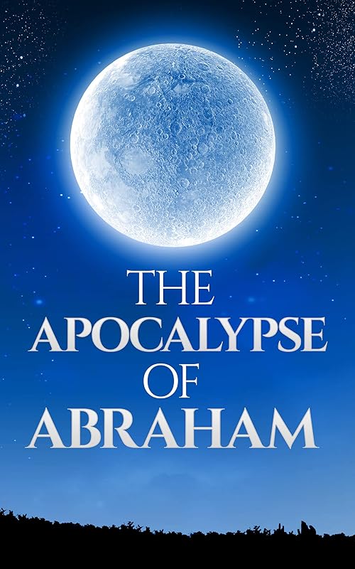The Apocalypse of Abraham (Illustrated) by Unknown