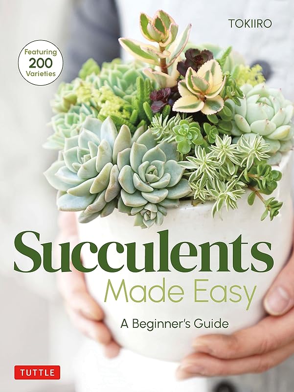 Succulents Made Easy: A Beginner's Guide (Featuring 200 Varieties) by Yoshinobu Kondo