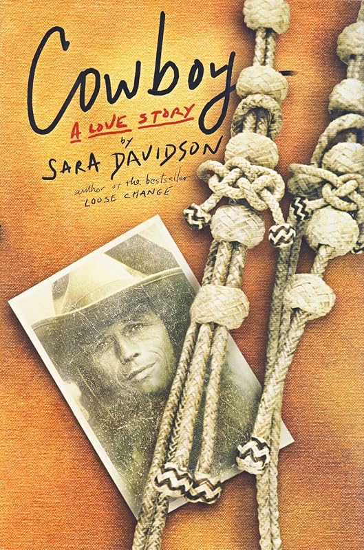 Cowboy: A Novel by Sara Davidson