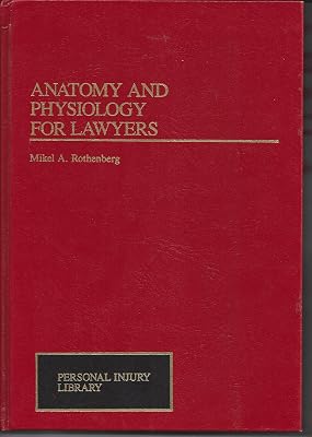 Anatomy and Physiology for Lawyers (Personal Injury Library)