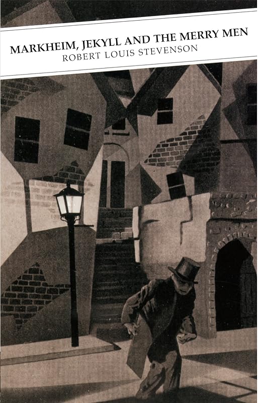 Markheim, Jekyll And The Merry Men: Shorter Scottish Fiction by Robert Louis Stevenson