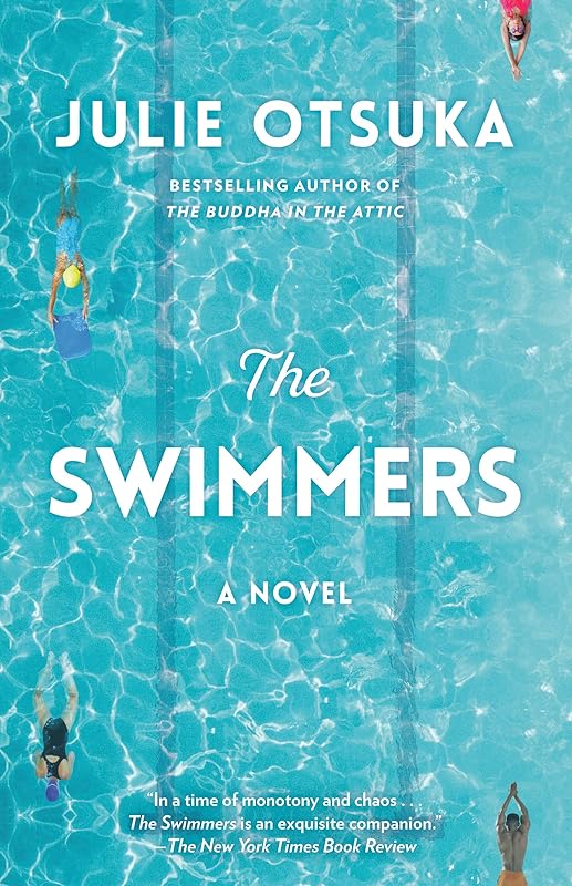 The Swimmers: A novel (CARNEGIE MEDAL FOR EXCELLENCE WINNER) by Julie Otsuka