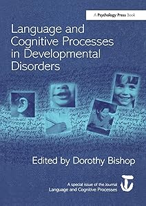 Language and Cognitive Processes in Developmental Disorders: A Special Issue of Language and Cognitive Processes (Special Issues of Language and Cognitive Processes) by Dorothy Bishop