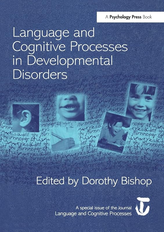 Language and Cognitive Processes in Developmental Disorders: A Special Issue of Language and Cognitive Processes (Special Issues of Language and Cognitive Processes) by Dorothy Bishop