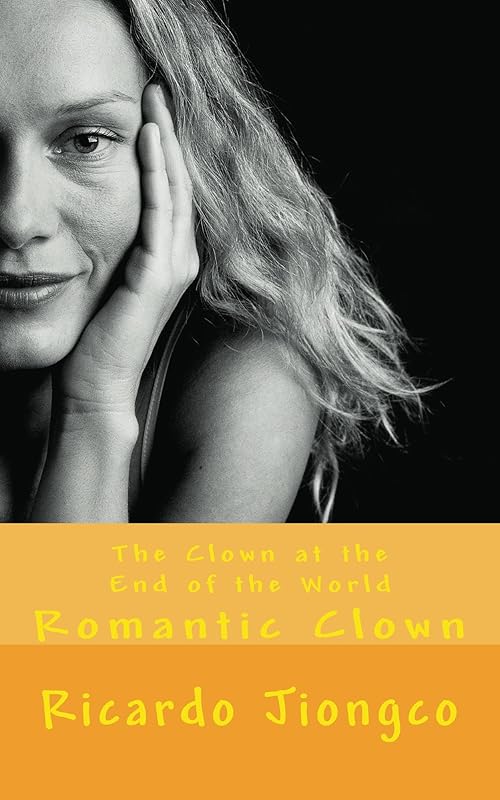 The Clown at the End of the World (Searching for Lucia Book 3) by Ricardo Jiongco