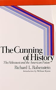The Cunning of History by Richard L. Rubenstein
