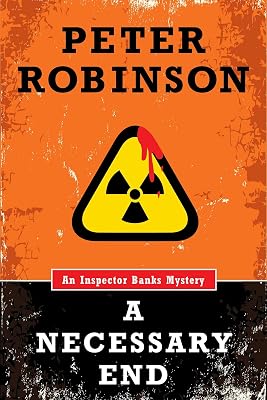 A Necessary End: An Inspector Banks Mystery (Inspector Banks series Book 3)