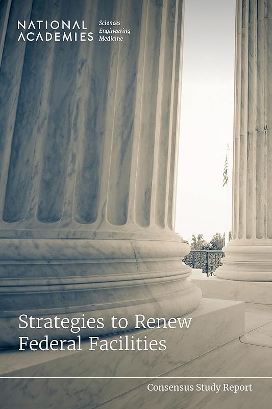 Strategies to Renew Federal Facilities by and Medicine National Academies of Sciences, Engineering