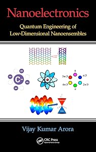 Nanoelectronics: Quantum Engineering of Low-Dimensional Nanoensembles by Vijay Kumar Arora