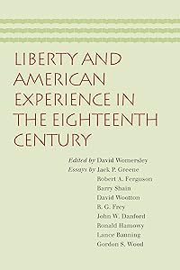 Liberty and American Experience in the Eighteenth Century