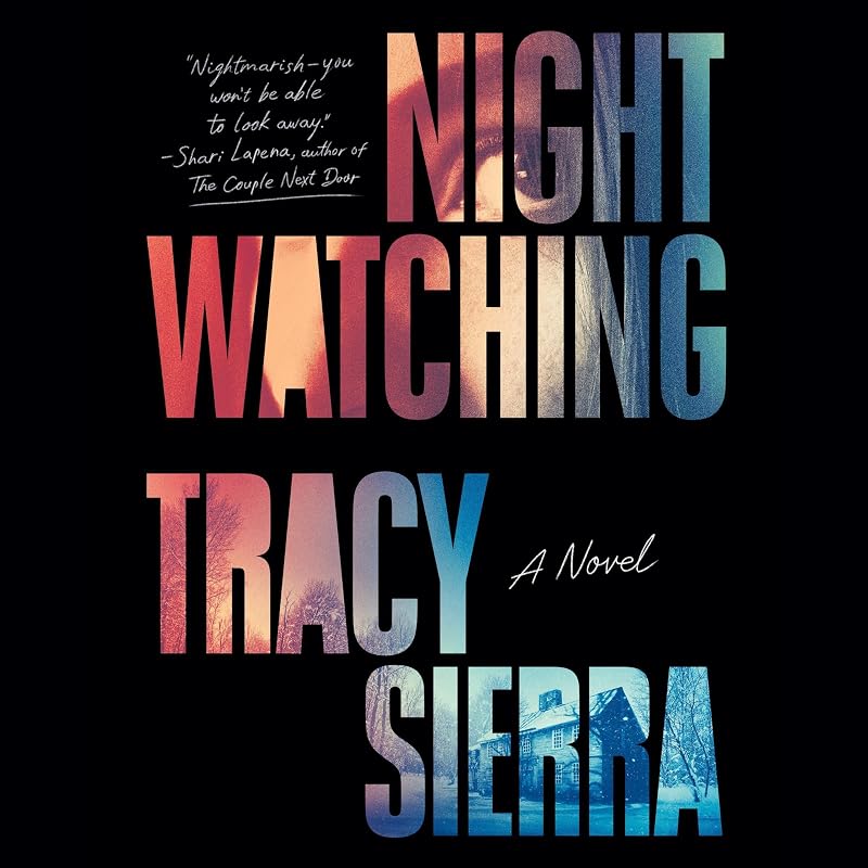 Nightwatching: A Novel by Tracy Sierra
