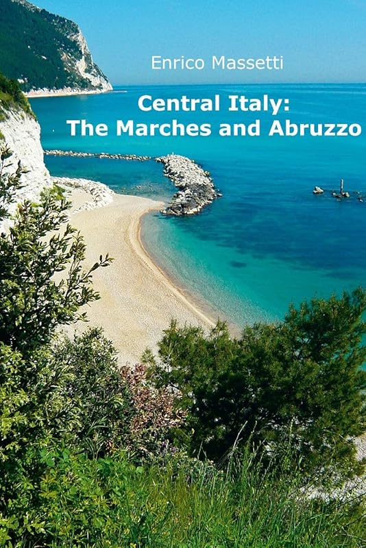 Central Italy: The Marches and Abruzzo by Enrico Massetti