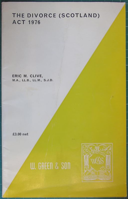 The Divorce (Scotland) act 1976 by Eric M. Clive