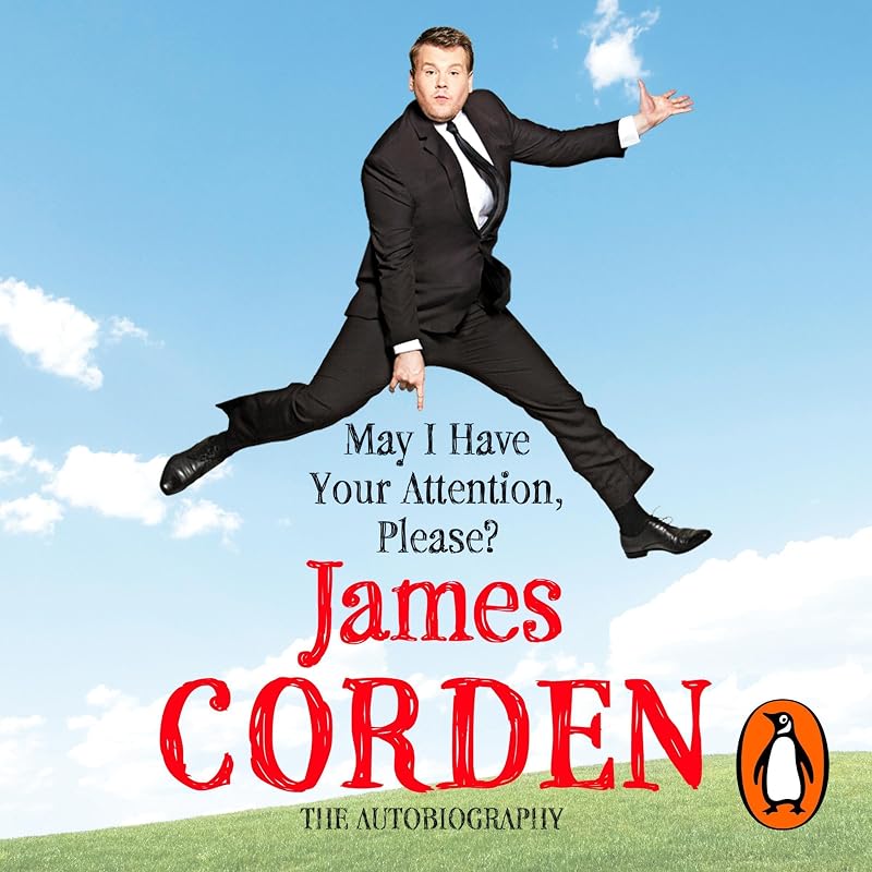 May I Have Your Attention Please? by James Corden