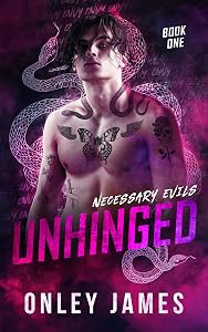 Unhinged (Necessary Evils Book 1) by Onley James