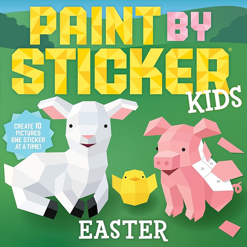 Paint by Sticker Kids: Easter: Create 10 Pictures One Sticker at a Time! by Workman Publishing