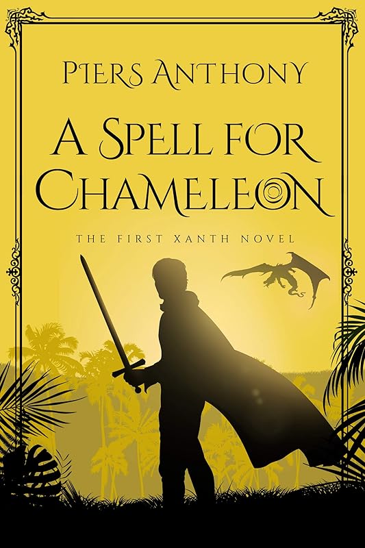 A Spell for Chameleon (Xanth Book 1) by Piers Anthony