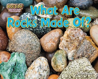 What Are Rocks Made Of? (Rock-ology: the Hard Facts About Rocks)