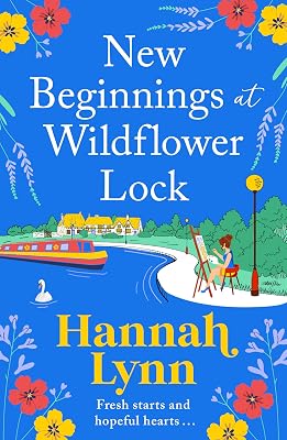 New Beginnings at Wildflower Lock: The start of a BRAND NEW feel-good series from bestseller Hannah Lynn (The Wildflower Lock Book 1)