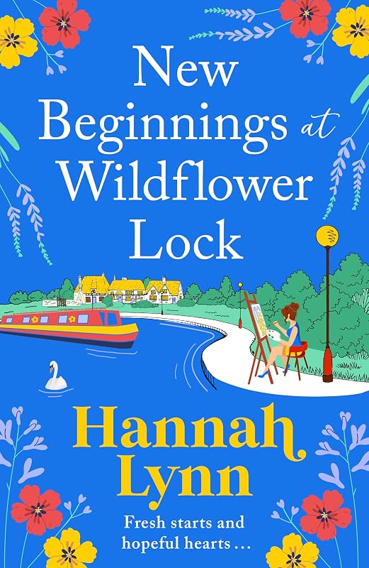 New Beginnings at Wildflower Lock: The start of a BRAND NEW feel-good series from bestseller Hannah Lynn (The Wildflower Lock Book 1) by Hannah Lynn
