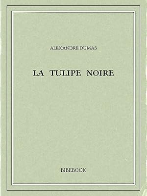 La tulipe noire (French Edition)