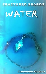 Fractured Shards: Water by Catherine Burkett