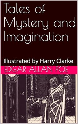Tales of Mystery and Imagination: Illustrated by Harry Clarke