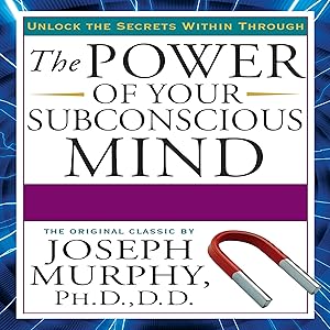 The Power of Your Subconscious Mind: Updated by Joseph Murphy
