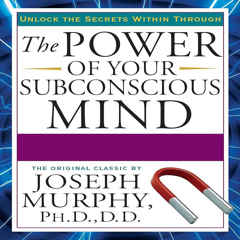 The Power of Your Subconscious Mind: Updated by Joseph Murphy