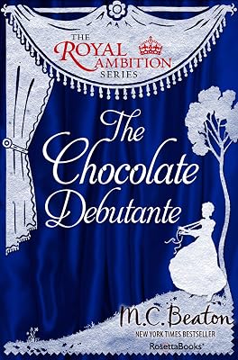 The Chocolate Debutante (The Royal Ambition Series)