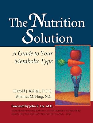 The Nutrition Solution: A Guide to Your Metabolic Type