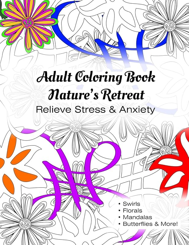 Adult Coloring Book Nature’s Retreat: Relieve Stress & Anxiety (Volume) by T IRVOLINO
