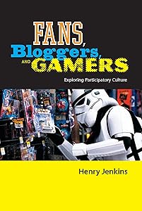 Fans, Bloggers, and Gamers: Media Consumers in a Digital Age