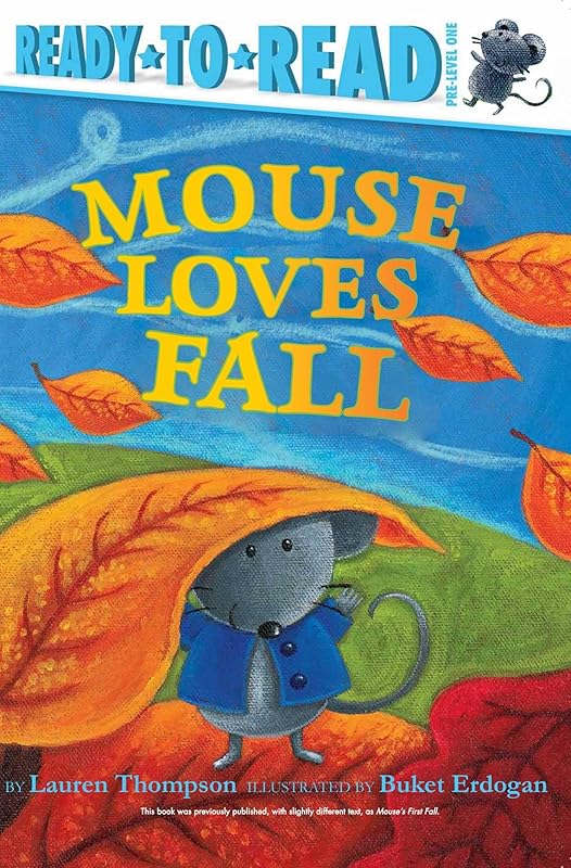 Mouse Loves Fall: Ready-to-Read Pre-Level 1 by Lauren Thompson