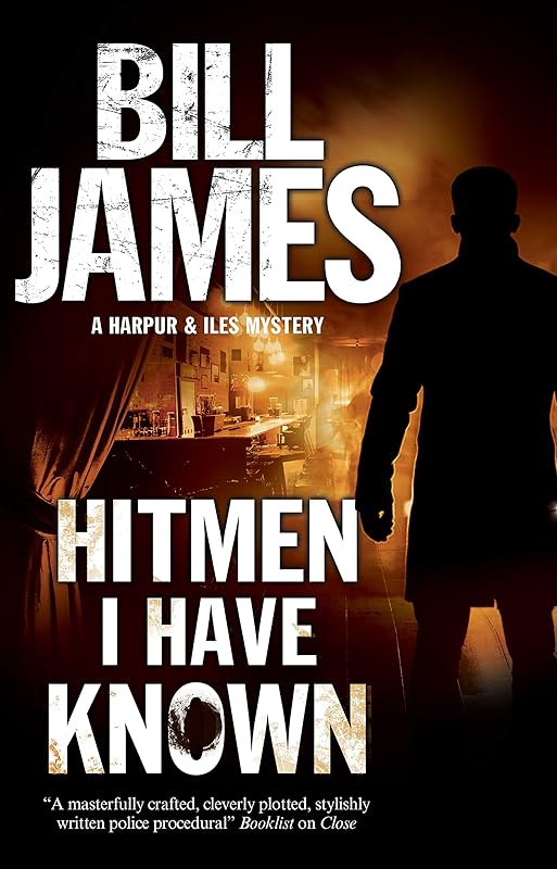 Hitmen I have Known (A Harpur and Iles Mystery Book 35) by Bill James