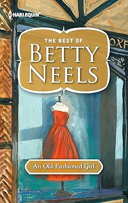 An Old-Fashioned Girl (The Best of Betty Neels)
