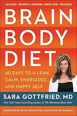 Brain Body Diet: 40 Days to a Lean, Calm, Energized, and Happy Self
