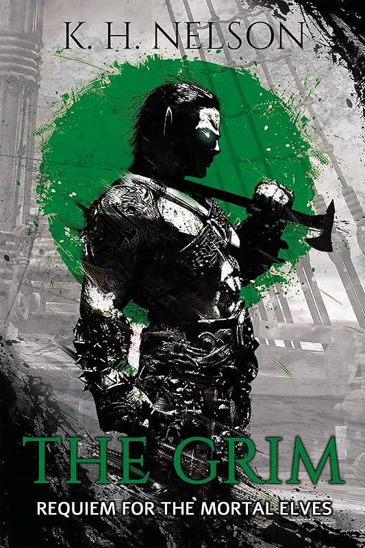 The Grim (Requiem for the Mortal Elves Book 1) by K. H. Nelson