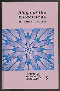 Kioga of the Wilderness (Starmont Hardcover Collection No 3) by William L. Chester