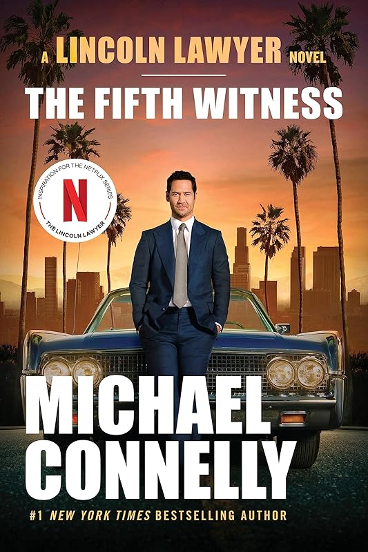 The Fifth Witness (A Lincoln Lawyer Novel Book 4) by Michael Connelly
