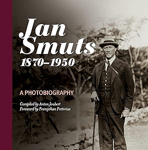 Jan Smuts, 1870–1950: A photobiography