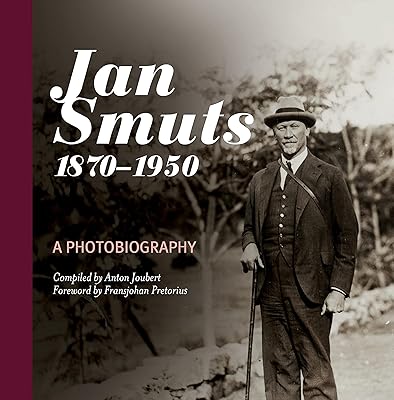 Jan Smuts, 1870–1950: A photobiography